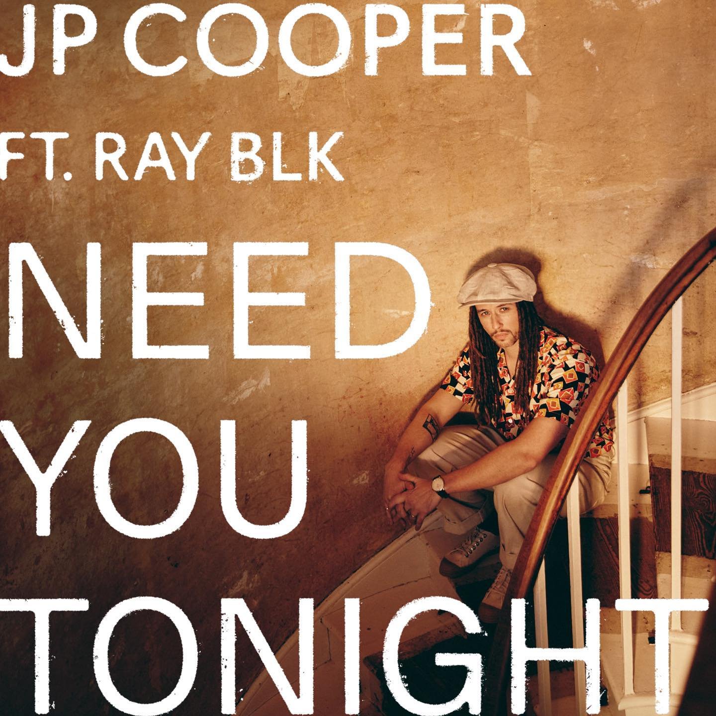 Letra de "Need You Tonight" - JP Cooper, RAY BLZ