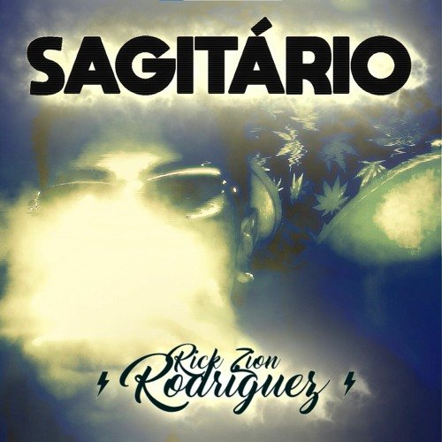 Descobertas Divulguei - Rick Zion Rodriguez lança '' Sagitário''