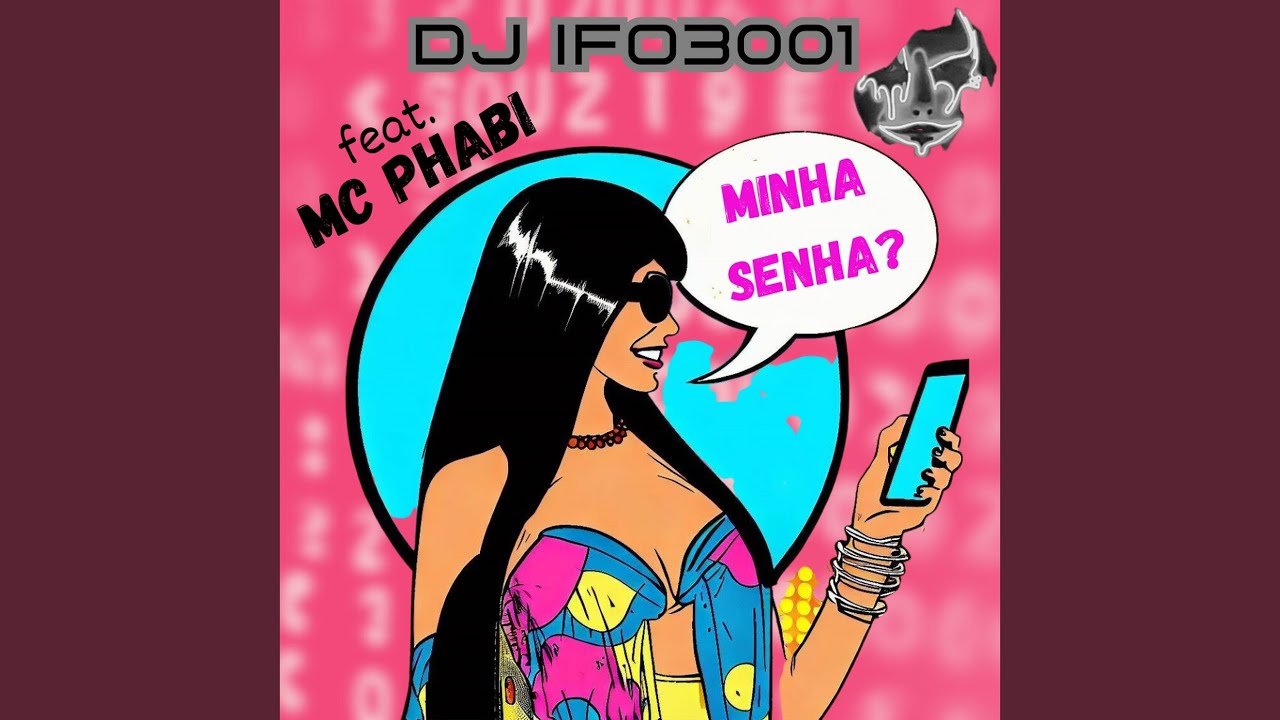 Descoberta Divulguei: DJ IFO3001 lança 'Minha Senha?' feat MC PHABI